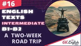 Text 16 A Road Trip (Topic 'Traveling') 🇺🇸 Английский язык INTERMEDIATE (B1-B2)