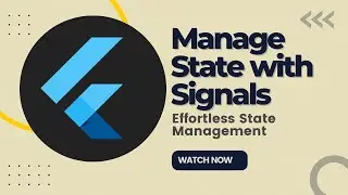 First Look - Manage States in your Flutter App with Signals