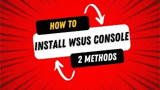 How to Install WSUS Console | PowerShell | Server Manager