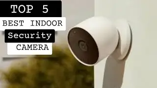 Top 5; Best Indoor Security Camera 2023