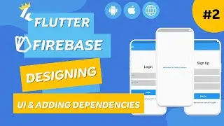 Firebase Authentication for Flutter | Firebase Dependencies, UI Design | Flutter Firebase 2023 [#2]