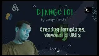 Python Django Tutorial -  Creating Templates, Views, and URLs
