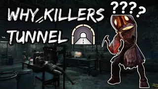 The Reason Why Killers Tunnel in DBD...