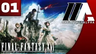 «MaelstromALPHA» Final Fantasy XVI (Part 1)