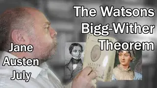The Watsons — Bigg-Wither Theorem #janeaustenjuly