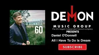 Daniel O'Donnell - All I Have To Do Is Dream