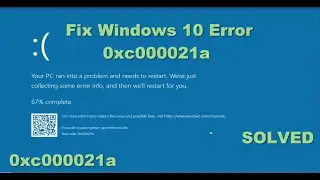 FIX:Windows 10 Blue screen  STOP 0xc000021a Easily SOLVED BSOD Error 0xc000021a