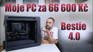 Postavil jsem Bestii 4.0 | Herní & Kreativní PC za 66 600 CZK s NVIDIA RTX 4080 Super a AMD Ryzen 9