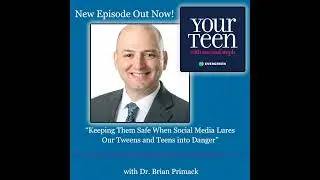 Keeping Them Safe When Social Media Lures Our Tweens and Teens into Danger