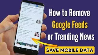 Remove Trending Searches on Google Android | Disable Google Feed | Turn off Google Trending Searches