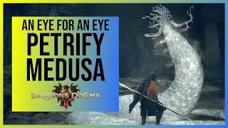 Dragon's Dogma 2: How to Petrify Medusa (Easiest Way) | An Eye For An Eye Trophy