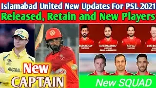Islamabad United Retain & New Players For PSL 2021 |  Islamabad United New Squad For PSL 2021 ft.JP