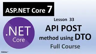 .NET Core 7 Entity Framework Project Data Transfer Object:  API POST method using DTO Explained