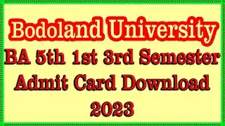 Bodoland University BA Admit Card Download BA 1st Sem | BA 5th Sem | BA 3rd Sem | Admit Card 2023