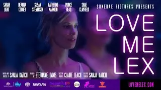 World Premiere - the official trailer for LOVE ME LEX - new lesbian web series