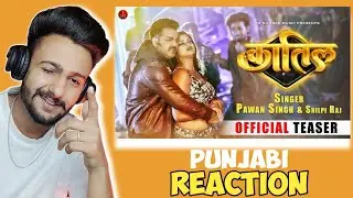 Reaction on | Katil | कातिल | #Pawan Singh | #Shilpi Raj | #Powerstar Official Teaser
