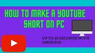 How To Make a YouTube Short on PC
