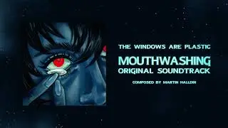 04 The Windows Are Plastic [Official Mouthwashing OST]