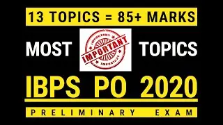 Most Important Topics for IBPS PO 2020 Preliminary Exam | IBPS PO 2020 | 85+ Marks = 13 Topics