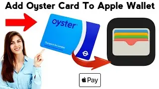 How To Add Oyster Card To Apple Wallet- (2024)
