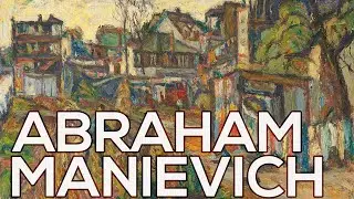 Abraham Manievich: A collection of 65 paintings (HD)