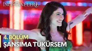 Şansıma Tükürsem - Dilber | İnci Taneleri (4. Bölüm)