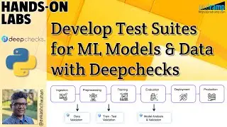 Hands-on Lab: Develop test suites for machine learning models and data with Deepchecks