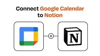 How to Connect Google Calendar to Notion - Easy Integration