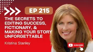The Secrets To Editing Success, Fictionary, & Making Your Story Unforgettable with Kristina Stanley