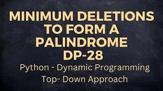 Minimum number of deletions to make a string palindrome || Python || Top Down || Dynamic Programming