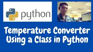 Temperature Converter Using a Class in Python