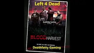 Left 4 Dead - Blood Harvest Campaign Deathfatty Gaming