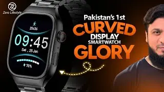 Introducing Pakistan's 1st Curved Display Smartwatch GLORY by Zero Lifestyle