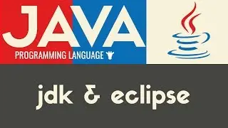 Installing JDK & Eclipse | Java | Tutorial 2
