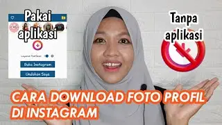 CARA DOWNLOAD FOTO PROFIL DI INSTAGRAM TANPA APLIKASI DAN DENGAN APLIKASI TAMBAHAN