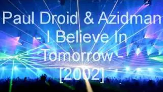 Paul Droid & Azidman - I Believe In Tomorrow