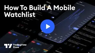 Creating a Mobile Watchlist: TradingView App