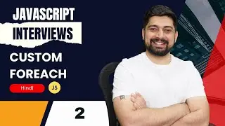 Implement a custom forEach in javascript | JS Interviews