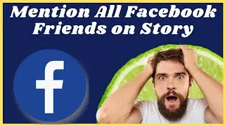 How to mention all Facebook friends on story at once