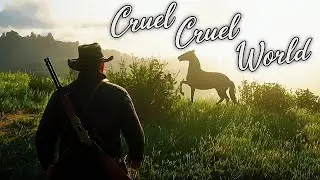 Cruel Cruel World ft. John Marston in RDR2
