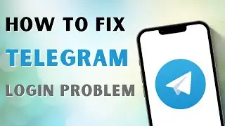 How to Fix Telegram Login Problem | Can’t Login Telegram