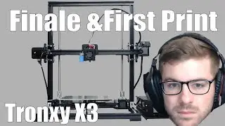 Tronxy X3 3d Printer Finishing Build & Test Print
