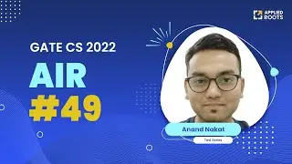 Anand Nakat - GATE CS 2022 AIR-49 | Test Series | GATE APPLIED ROOTS | Mentor- Mr. Abdul Rehman