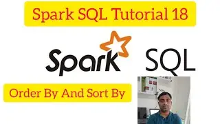 Spark SQL for Data Engineering 18:   SQL Order By and Sort By Clauses   #select #sparksql