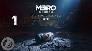 Metro Exodus DLC The Two Colonels Прохождение На Русском На 100% Без Комментариев Часть 1 - Пролог