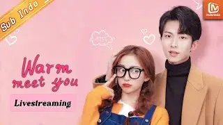 Warm Meet You【Livestreaming】EP1-10 | MangoTV Indonesia