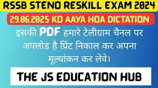 29.06.2025 को Rssb steno reskill EXAM 2024 ka aaya hoa dictation. अपना मूल्यांकन अवश्य कर लेवे।