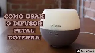 COMO USAR O DIFUSOR DOTERRA PETAL
