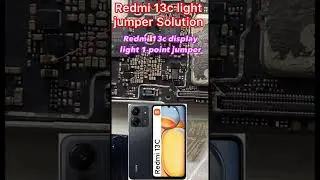Redmi 13c lcd lights jumper | Redmi 13c light solution 