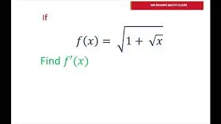 Find The 1st Derivative Of Square Root (1 + Square Root (x))